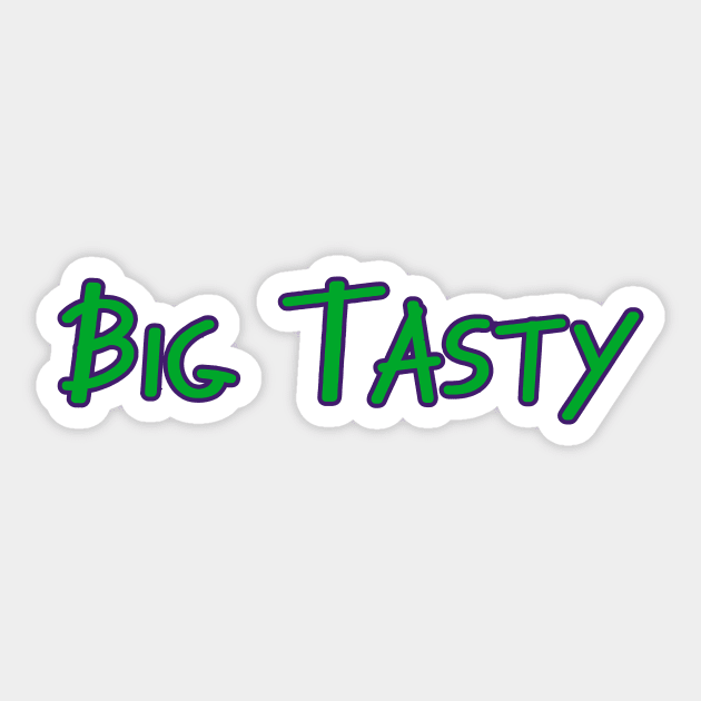 Big Tasty Sticker by Pretty Good Shirts